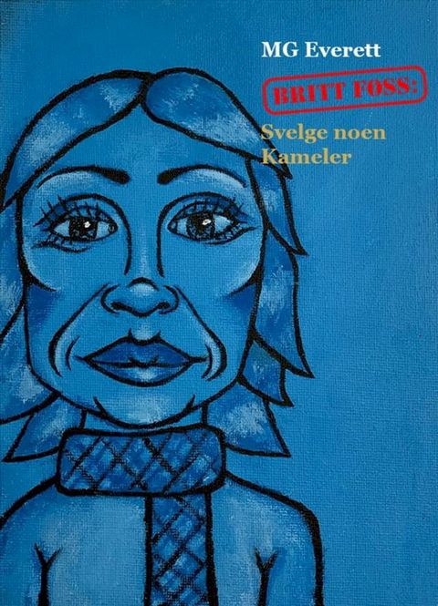BRITT FOSS: Svelge noen Kameler(Kobo/電子書)