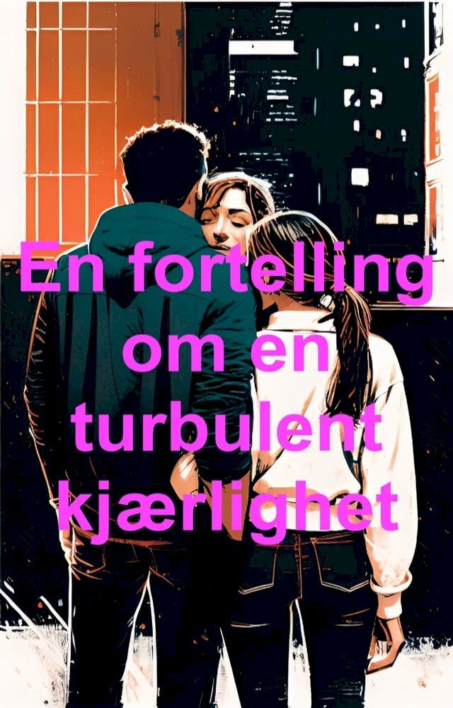  En fortelling om en turbulent kjærlighet (Norsk)(Kobo/電子書)