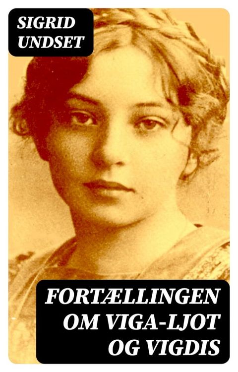 Fortællingen om Viga-Ljot og Vigdis(Kobo/電子書)