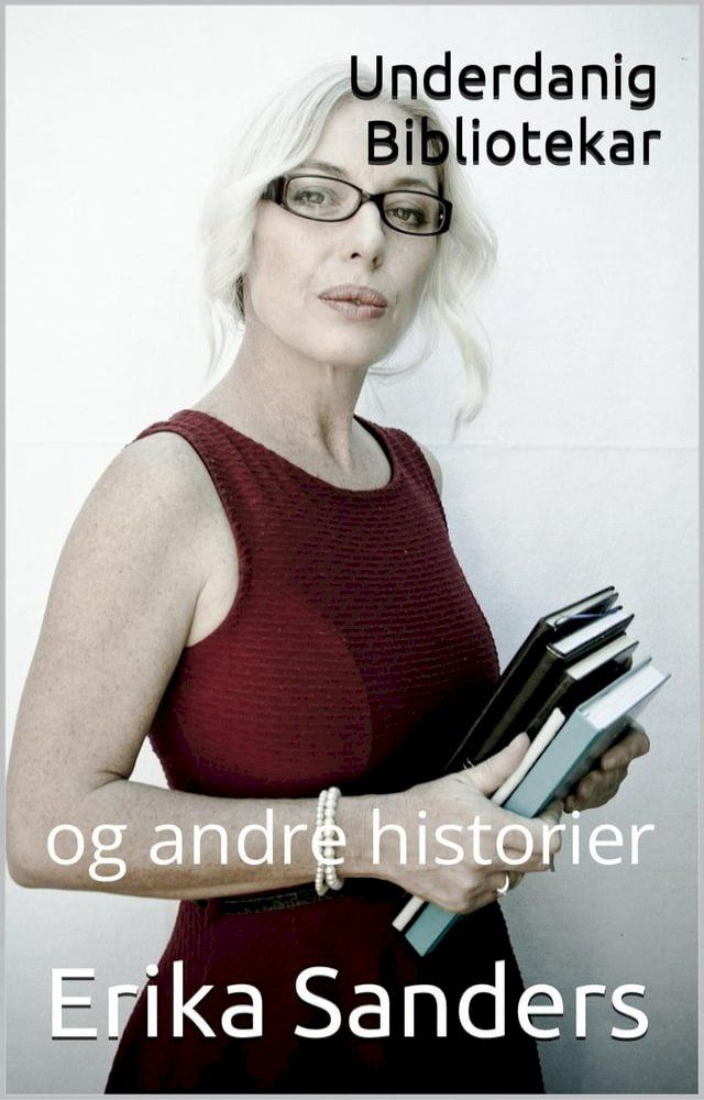  Underdanig Bibliotekar og andre historier(Kobo/電子書)