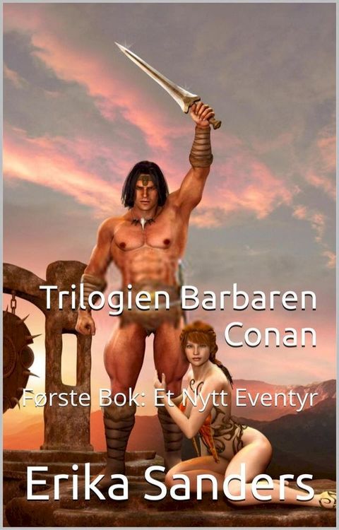 Trilogien Barbaren Conan Første Bok: Et Nytt Eventyr(Kobo/電子書)