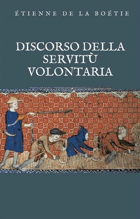 Discorso della servit&ugrave; volontaria(Kobo/電子書)