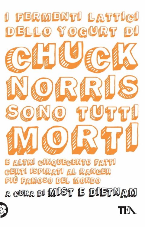 I fermenti lattici dello yogurt di Chuck Norris sono tutti morti(Kobo/電子書)