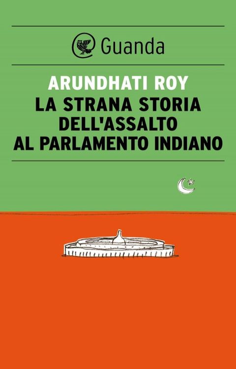 La strana storia dell'assalto al parlamento indiano(Kobo/電子書)