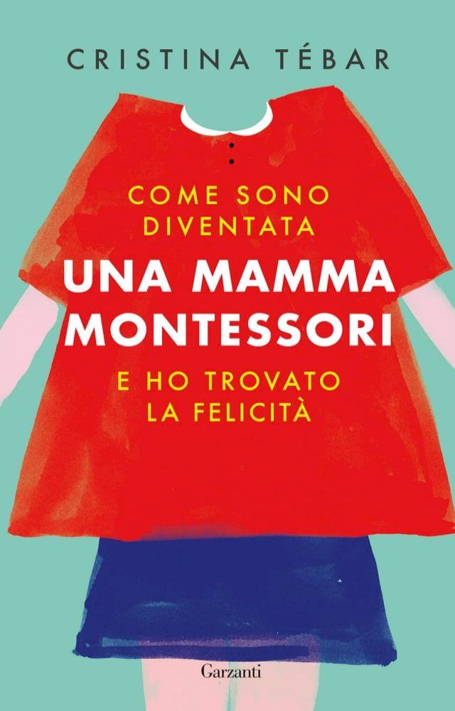  Come sono diventata una mamma Montessori e ho trovato la felicità(Kobo/電子書)