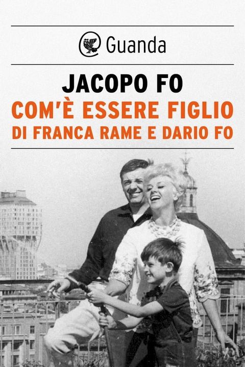 Com'&egrave; essere figlio di Franca Rame e Dario Fo(Kobo/電子書)