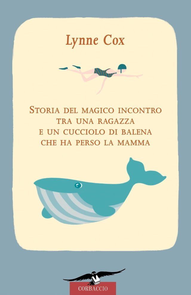  Storia del magico incontro tra una ragazza e un cucciolo di balena che ha perso la mamma(Kobo/電子書)