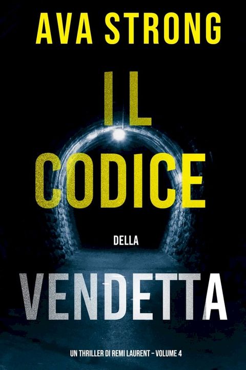 Il Codice della Vendetta (Un Thriller di Remi Laurent – Volume 4)(Kobo/電子書)