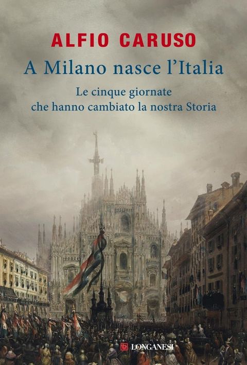 A Milano nasce l'Italia(Kobo/電子書)