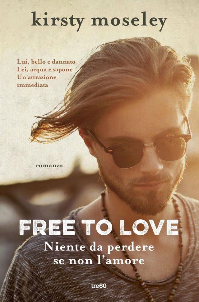  Free to love. Niente da perdere se non l'amore(Kobo/電子書)