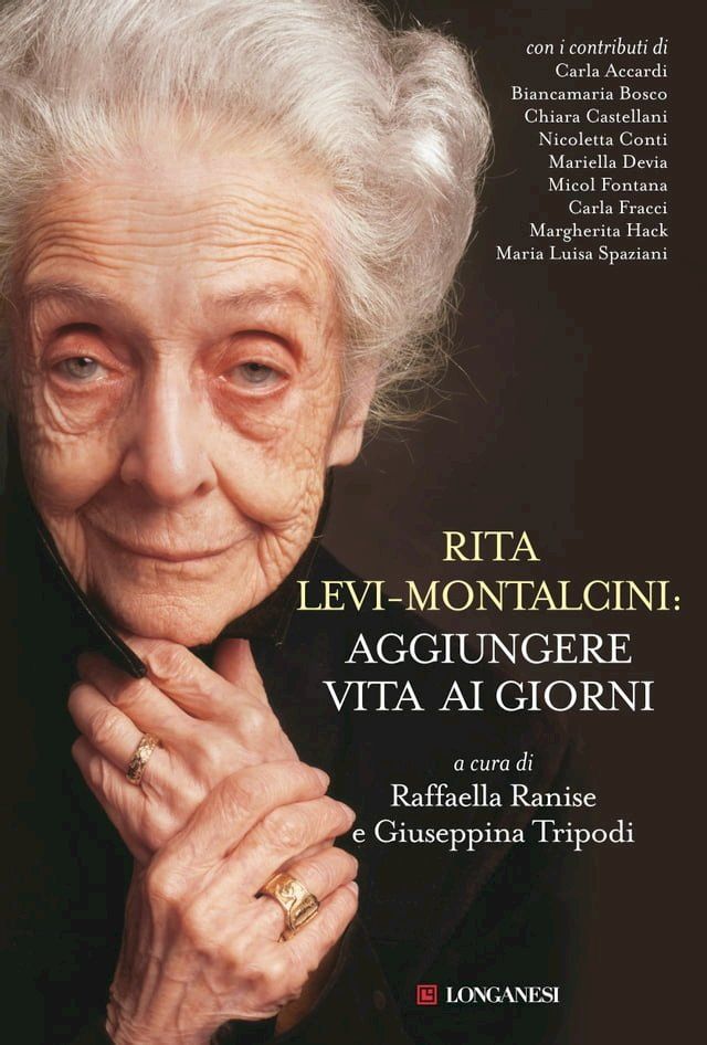  Rita Levi-Montalcini: aggiungere vita ai giorni(Kobo/電子書)