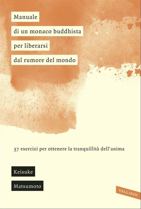 Manuale di un monaco buddhista per liberarsi dal rumore del mondo(Kobo/電子書)