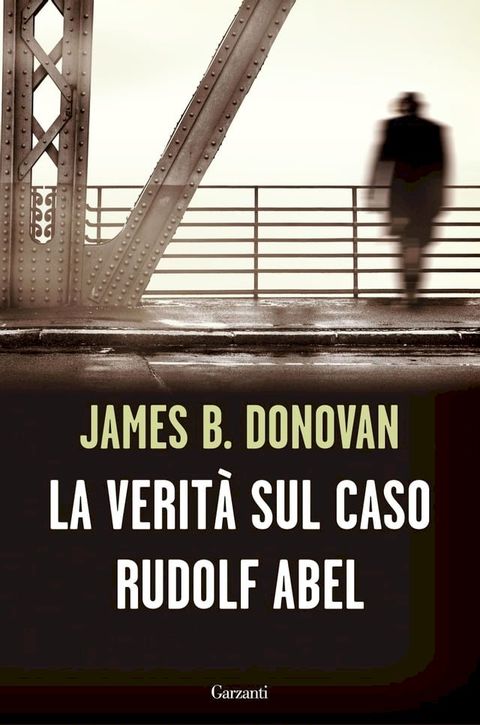 La verit&agrave; sul caso Rudolf Abel(Kobo/電子書)