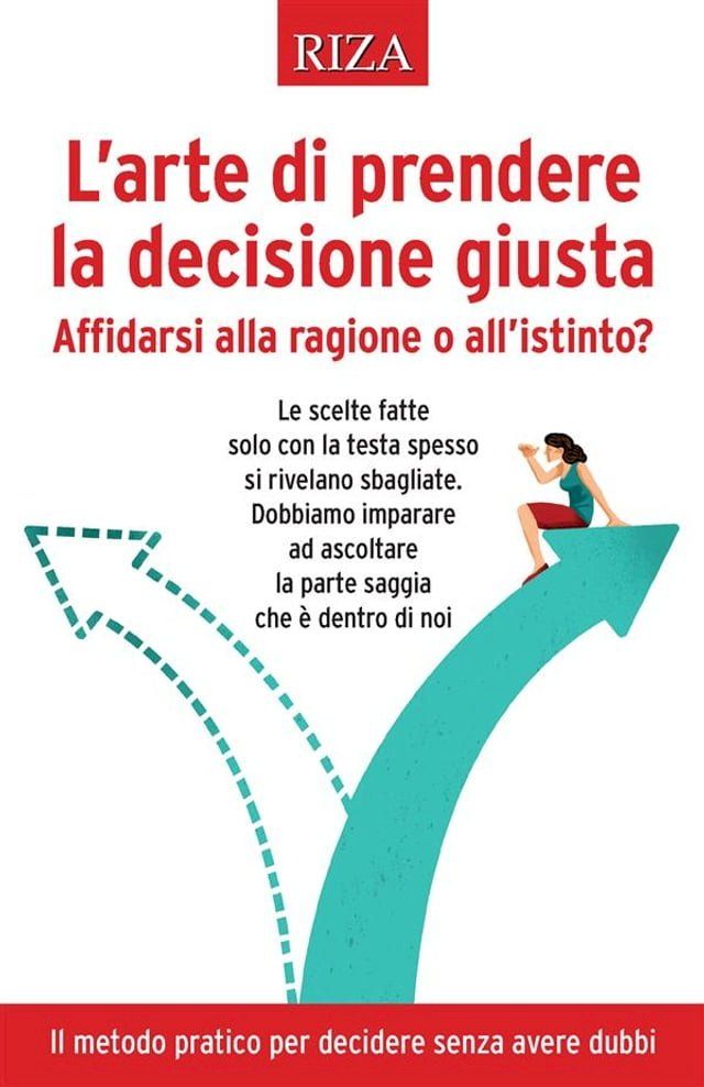  L'arte di prendere la decisione giusta(Kobo/電子書)