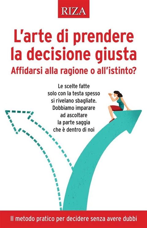 L'arte di prendere la decisione giusta(Kobo/電子書)