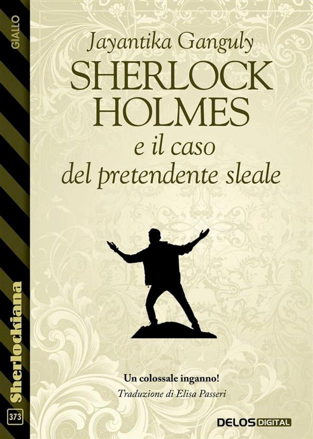  Sherlock Holmes e il caso del pretendente sleale(Kobo/電子書)