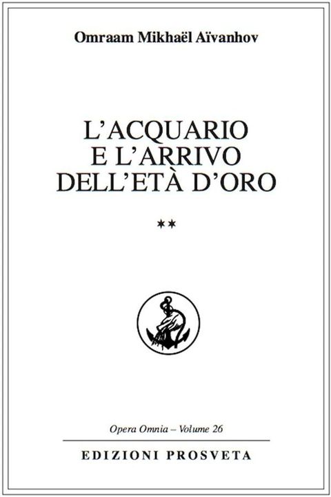 L'Acquario e l'arrivo dell'Et&agrave; d'Oro(Kobo/電子書)