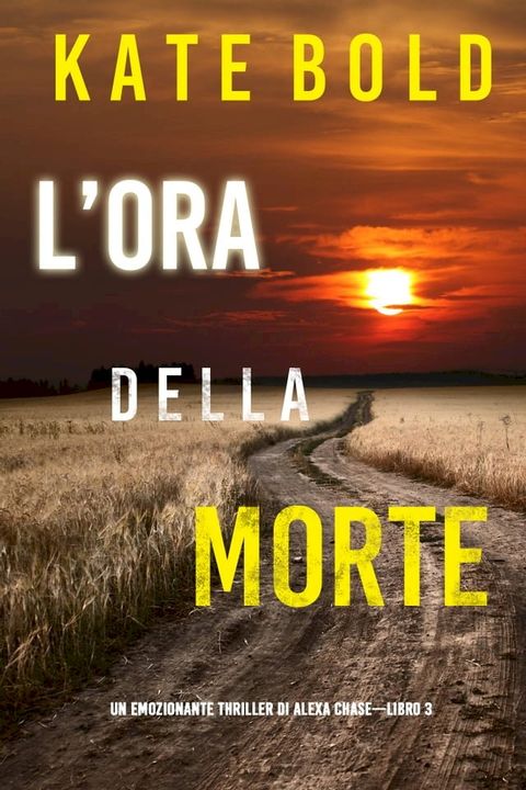 L’ora della morte (Un emozionante thriller di Alexa Chase—Libro 3)(Kobo/電子書)