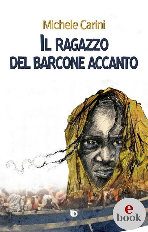 Il ragazzo del barcone accanto(Kobo/電子書)