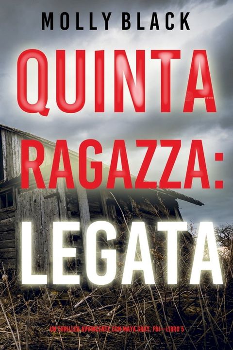 Quinta Ragazza: Legata (Un Thriller Avvincente con Maya Gray, FBI—Libro 5)(Kobo/電子書)