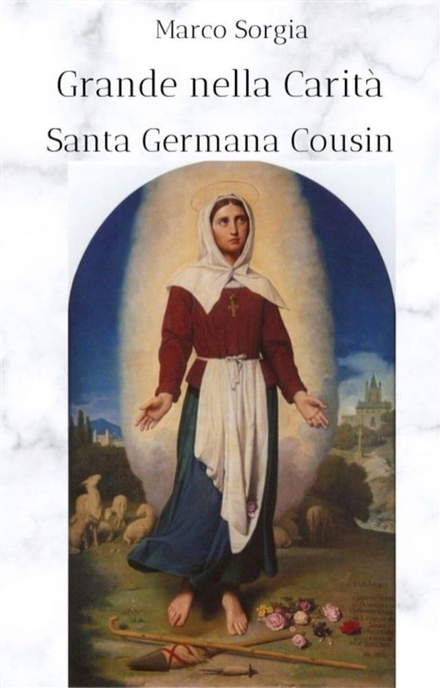  Grande nella Carit&agrave; Santa Germana Cousin(Kobo/電子書)