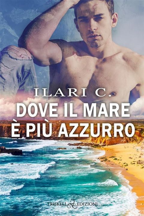 Dove il mare &egrave; pi&ugrave; azzurro(Kobo/電子書)