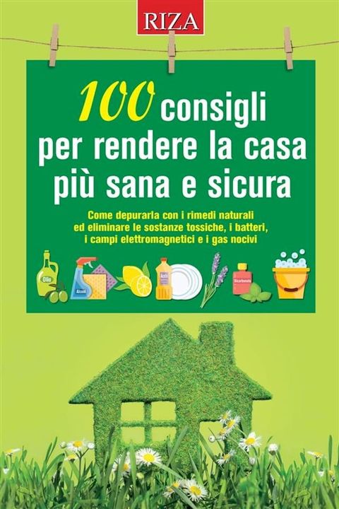 100 consigli per rendere la casa più sana e sicura(Kobo/電子書)