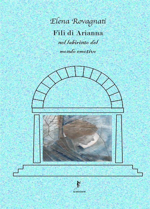  Fili di Arianna nel labirinto del mondo emotivo(Kobo/電子書)