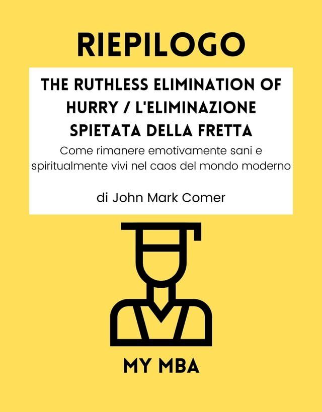  Riepilogo - The Ruthless Elimination of Hurry / L'eliminazione spietata della fretta :(Kobo/電子書)