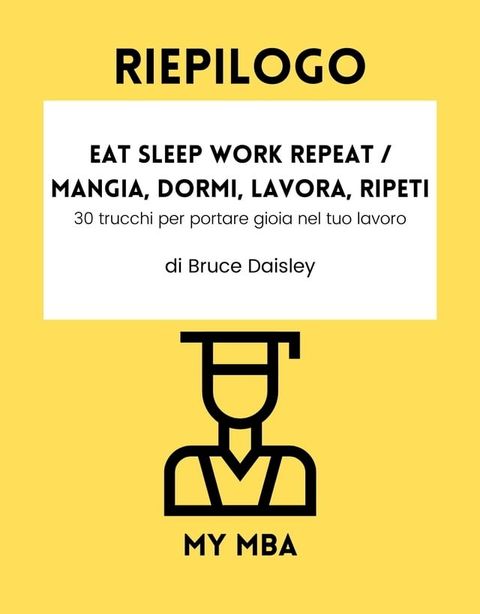 Riepilogo - Eat Sleep Work Repeat / Mangia, dormi, lavora, ripeti:(Kobo/電子書)