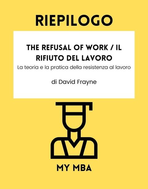 Riepilogo - The Refusal of Work / Il rifiuto del lavoro:(Kobo/電子書)