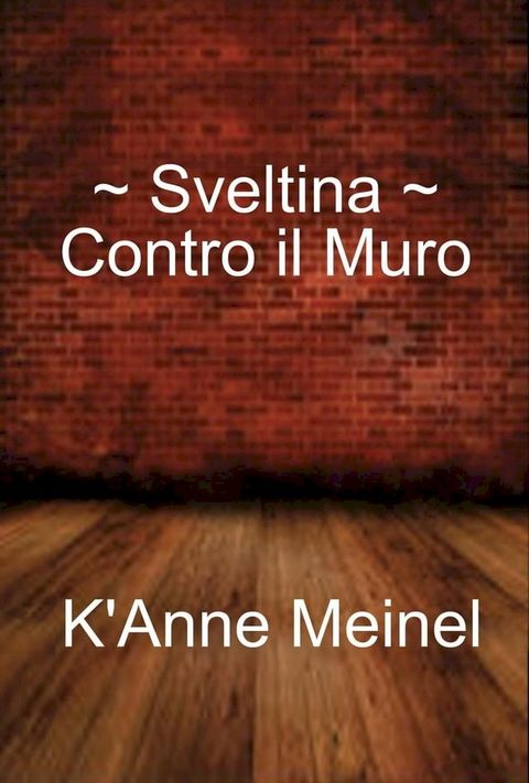 Sveltina ~ Contro il Muro(Kobo/電子書)