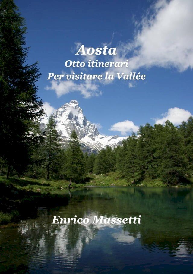  Aosta Otto Itinerari Per Visitare la Vallée(Kobo/電子書)