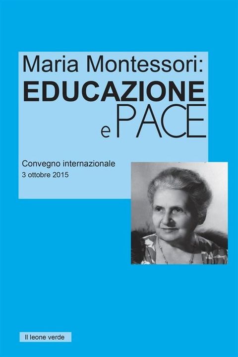 Maria Montessori: Educazione e Pace(Kobo/電子書)