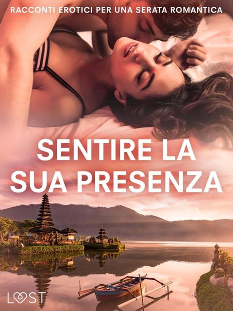 Sentire la sua presenza: racconti erotici per una serata romantica(Kobo/電子書)