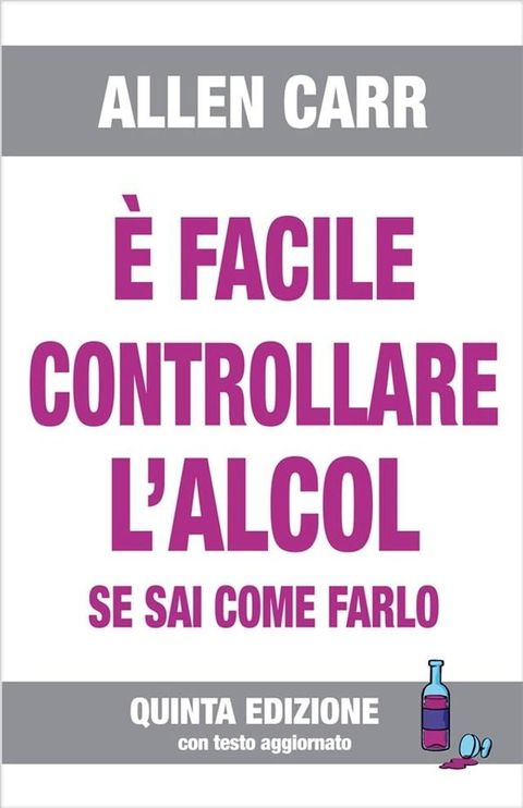 &Egrave; FACILE CONTROLLARE L'ALCOL se sai come farlo(Kobo/電子書)