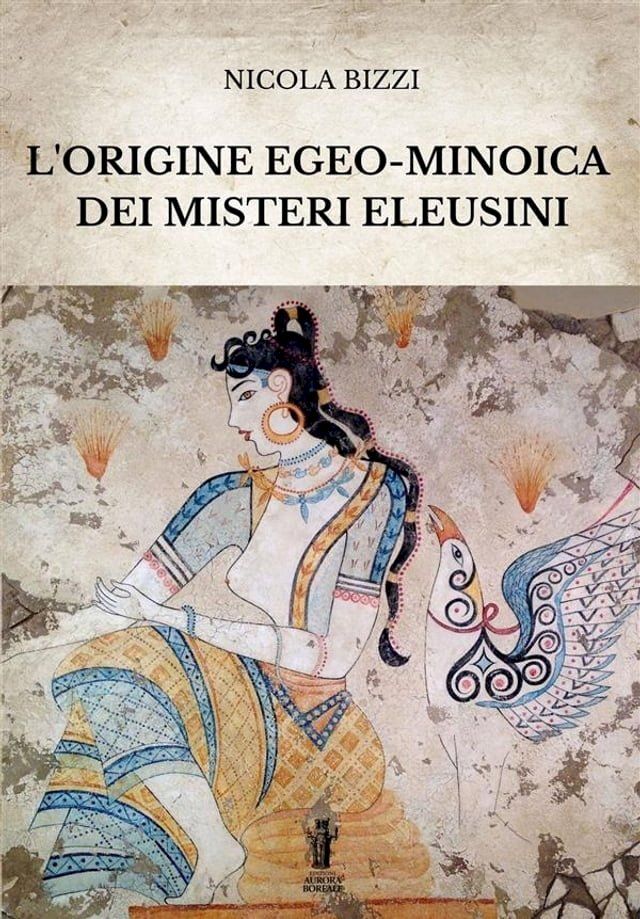  L'origine egeo-minoica dei Misteri Eleusini(Kobo/電子書)