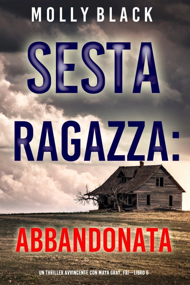  Sesta Ragazza: Abbandonata (Un Thriller Avvincente con Maya Gray, FBI—Libro 6)(Kobo/電子書)