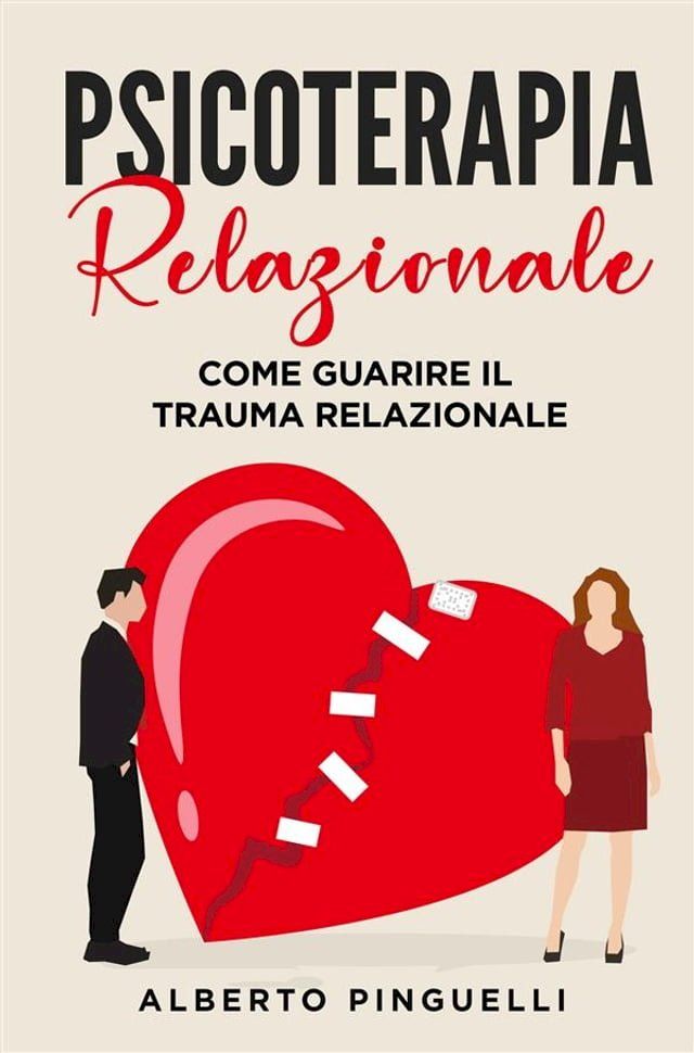  Psicoterapia relazionale. Come guarire il trauma relazionale(Kobo/電子書)