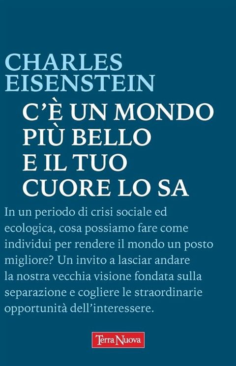 C'&egrave; un mondo pi&ugrave; bello e il tuo cuore lo sa(Kobo/電子書)