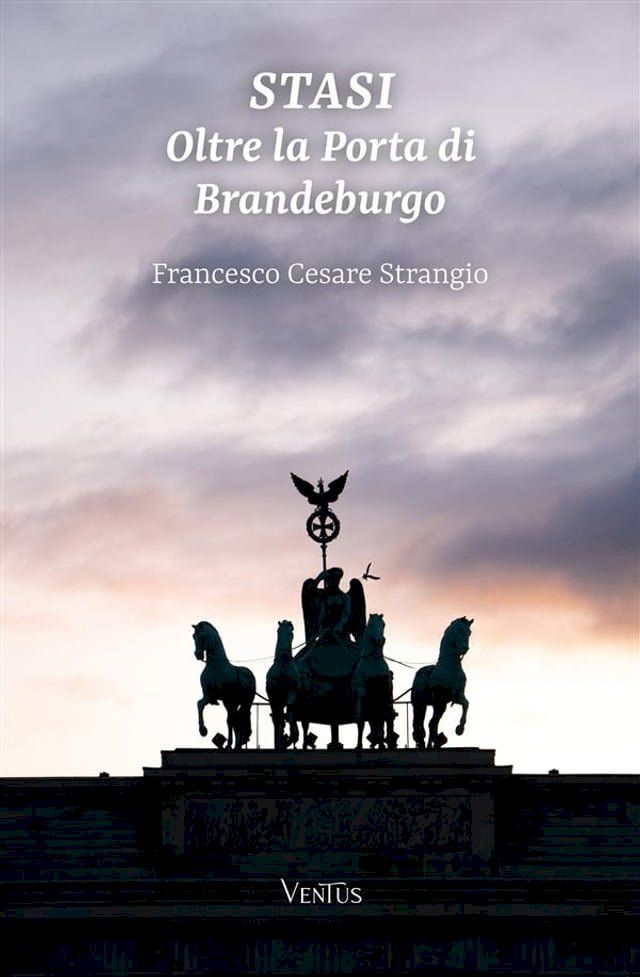  STASI: Oltre la Porta di Brandeburgo(Kobo/電子書)