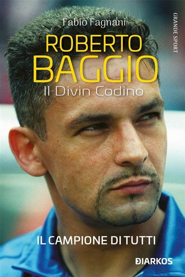  Roberto Baggio. Il Divin Codino(Kobo/電子書)