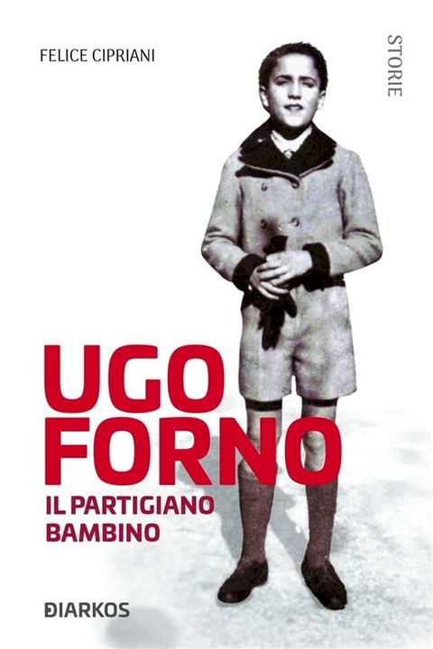 Ugo Forno. Il Partigiano Bambino(Kobo/電子書)