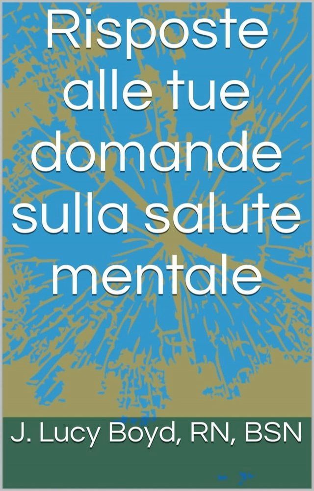  Risposte alle tue domande sulla salute mentale(Kobo/電子書)