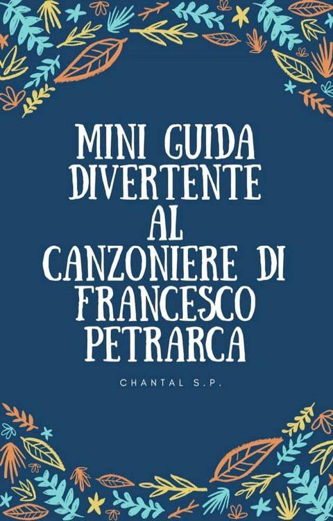 Mini Guida Divertente al Canzoniere di Francesco Petrarca(Kobo/電子書)