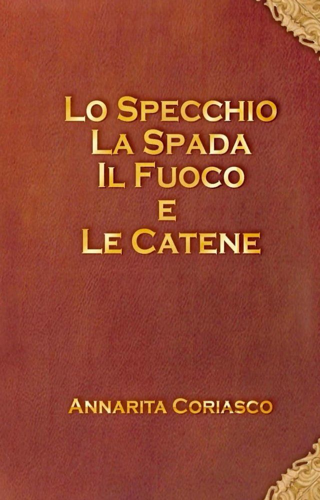  Lo specchio, la spada, il fuoco e le catene(Kobo/電子書)