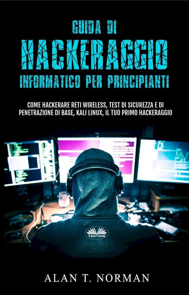  Guida Di Hackeraggio Informatico Per Principianti(Kobo/電子書)