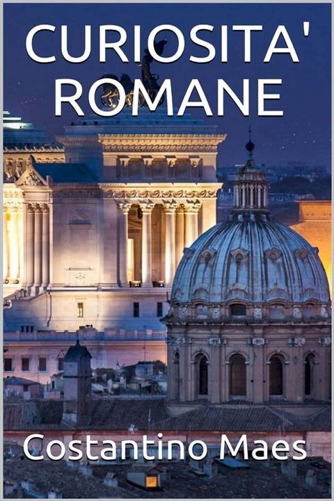 Curiosit&agrave; romane(Kobo/電子書)