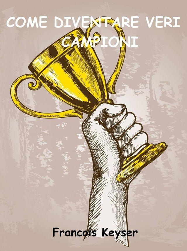  Come diventare veri campioni(Kobo/電子書)