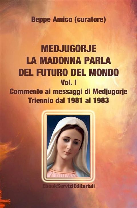 Medjugorje - la Madonna parla del futuro del mondo(Kobo/電子書)